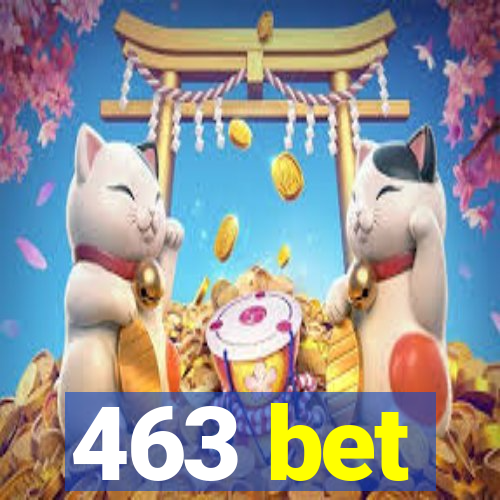 463 bet